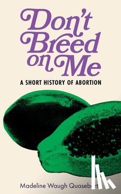 Waugh Quasebarth, Madeline - Don't Breed on Me