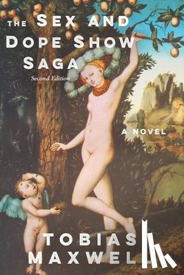 Maxwell, Tobias - The Sex and Dope Show Saga