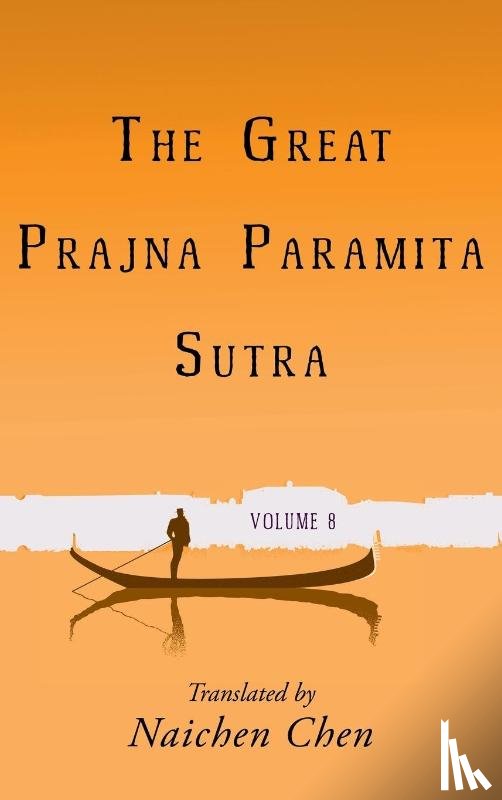 Chen, Naichen - The Great Prajna Paramita Sutra, Volume 8