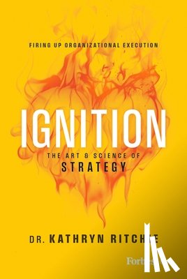 Ritchie, Kathryn - Ignition: The Art & Science of Strategy