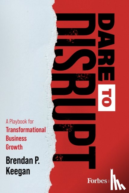 Keegan, Brendan P. - Dare to Disrupt