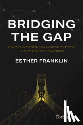 Franklin, Esther - Bridging the Gap: Breaking Barriers and Building Pathways to Transportation Careers