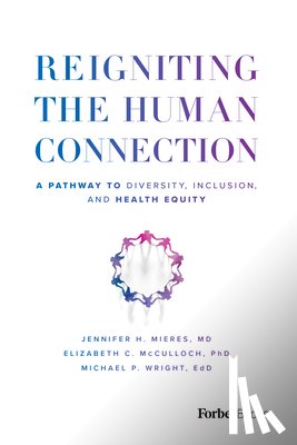 Mieres, Jennifer H. - Reigniting the Human Connection: A Pathway to Diversity, Equity, and Inclusion in Healthcare