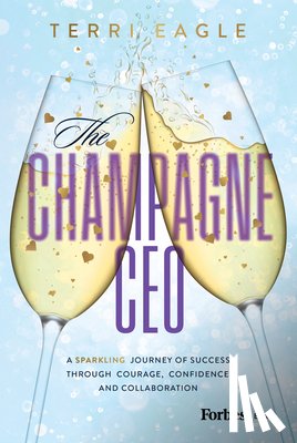 Eagle, Terri - The Champagne CEO