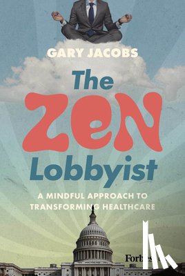 Jacobs, Gary - The Zen Lobbyist