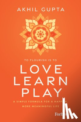 Gupta, Akhil - Love, Learn, Play