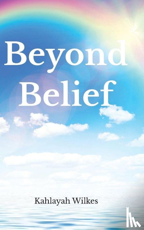 Wilkes, Kahlayah - Beyond Belief