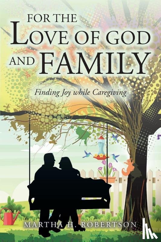 Robertson, Martha H. - For the Love of God and Family