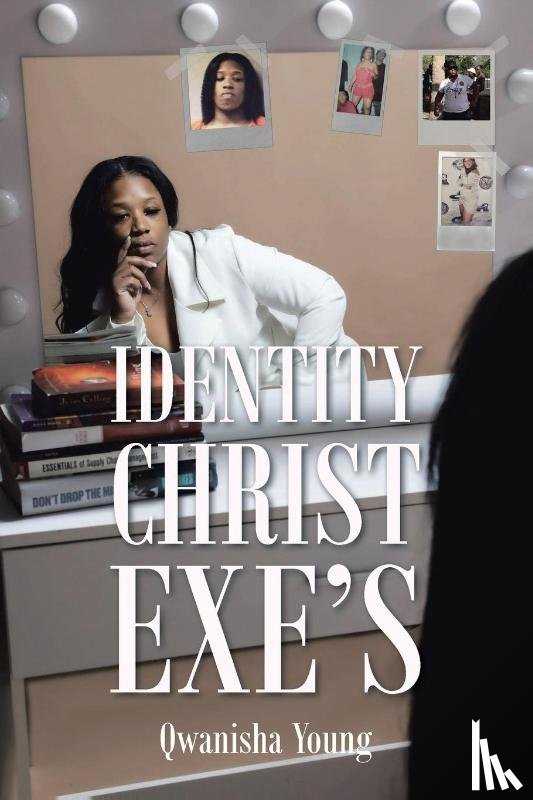 Young, Qwanisha - Identity Christ Exe's