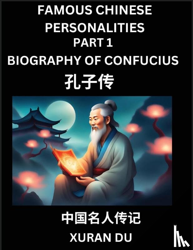 Du, Xuran - Famous Chinese Personalities (Part 1) - Biography of Confucius, Learn to Read Simplified Mandarin Chinese Characters by Reading Historical Biographies, HSK All Levels