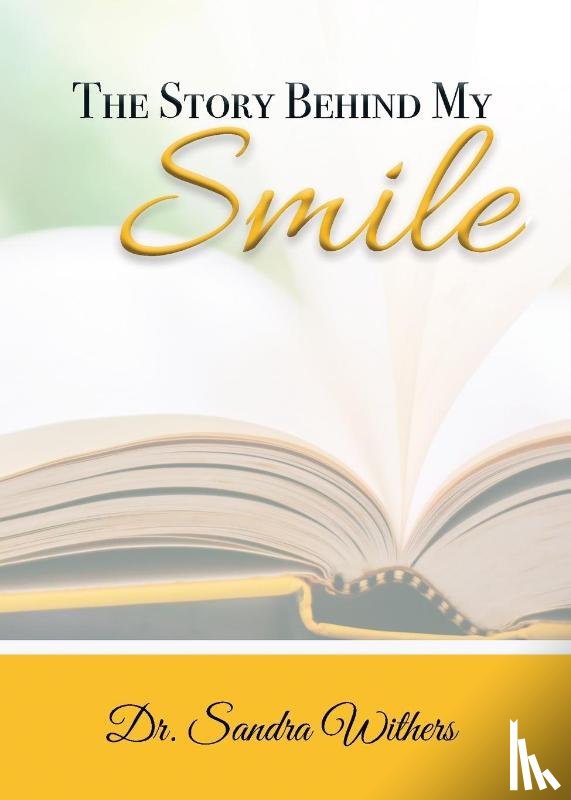Withers, Dr Sandra - The Story Behind My Smile