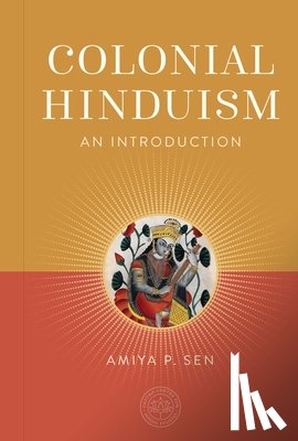Sen, Amiya P. - Colonial Hinduism