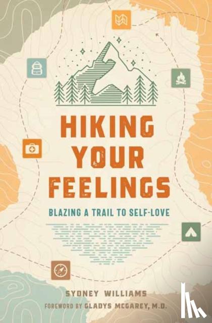 Williams, Sydney, MacGarey, Gladys - Hiking Your Feelings