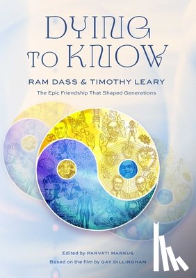 Love Serve Remember Foundation - Dying to Know: RAM Dass & Timothy Leary