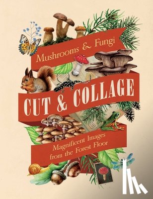Earth Aware Editions - Cut & Collage Mushrooms and Fungi