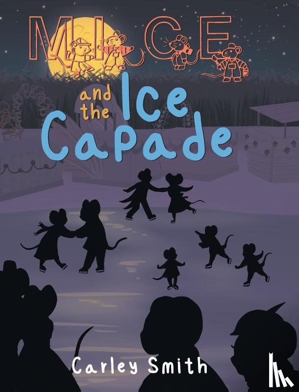 Smith, Carley - Mice and the Ice Capade