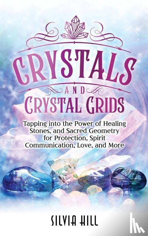 Hill, Silvia - Crystals and Crystal Grids