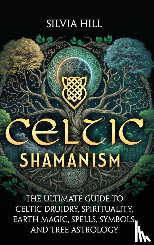 Hill, Silvia - Celtic Shamanism