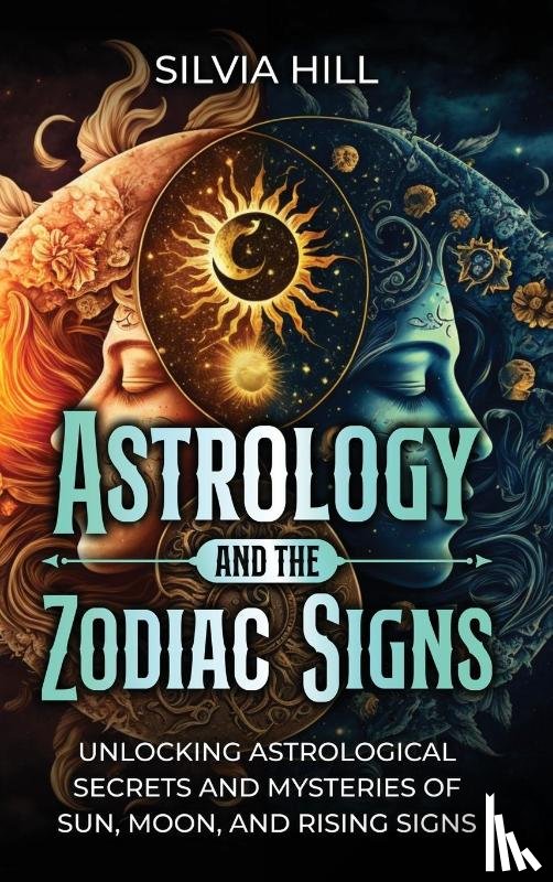 Hill, Silvia - Astrology and the Zodiac Signs