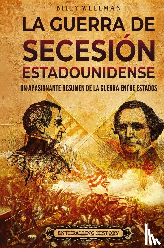 Wellman, Billy - La guerra de Secesión estadounidense