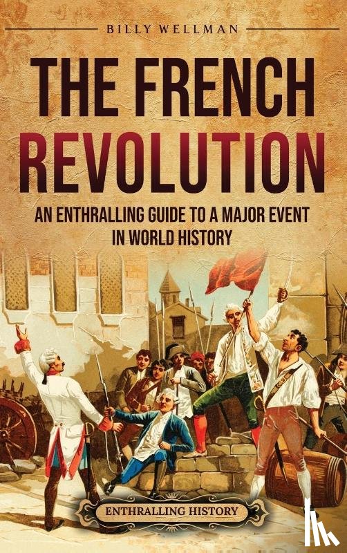 Wellman, Billy - The French Revolution