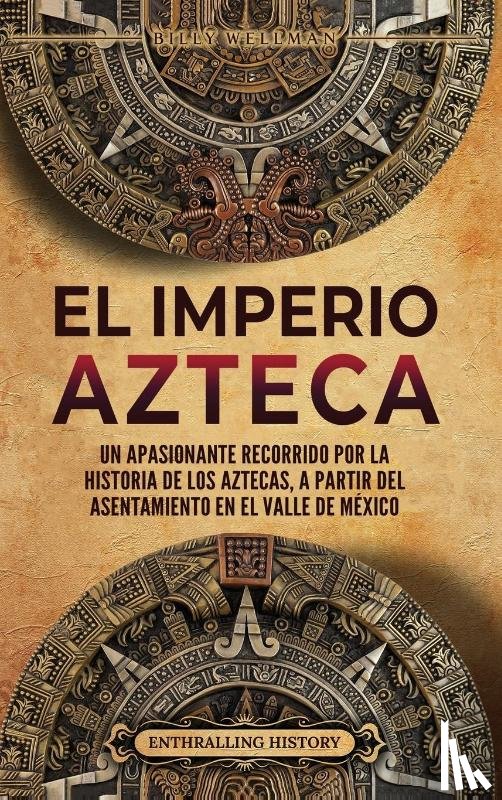 Wellman, Billy - El Imperio azteca