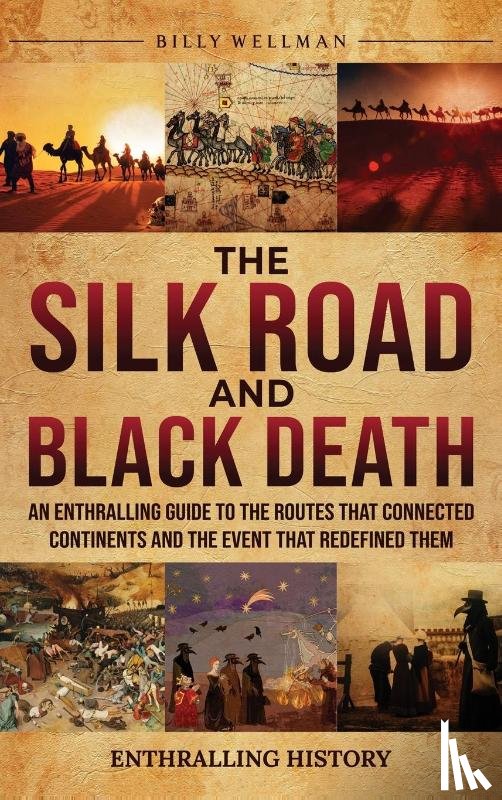 Wellman, Billy - The Silk Road and Black Death