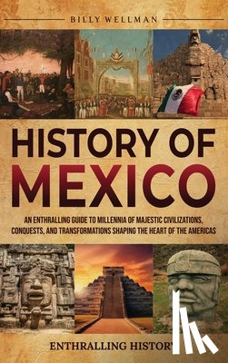Wellman, Billy - History of Mexico
