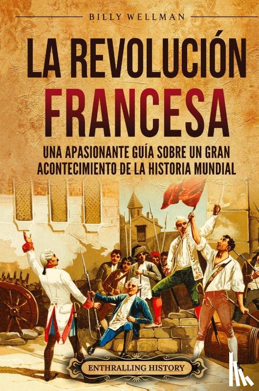 Wellman, Billy - La Revolución Francesa