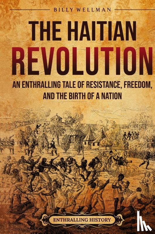 Wellman, Billy - The Haitian Revolution
