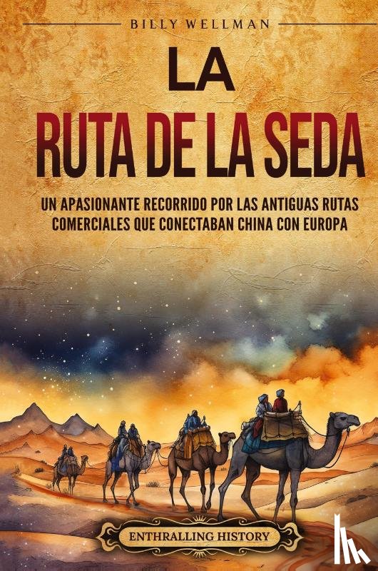 Wellman, Billy - La Ruta de la Seda