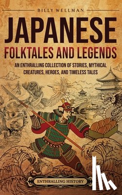 Wellman, Billy - Japanese Folktales and Legends