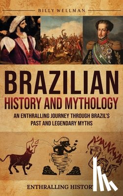 Wellman, Billy - Brazilian History and Mythology