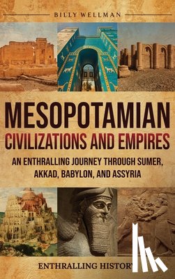 Wellman, Billy - Mesopotamian Civilizations and Empires
