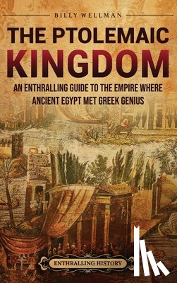 Wellman, Billy - The Ptolemaic Kingdom