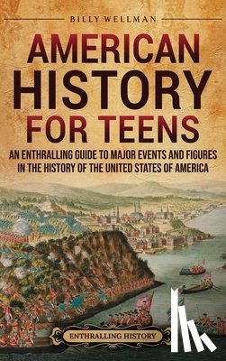 Wellman, Billy - American History for Teens