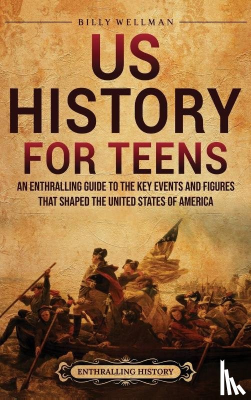 Wellman, Billy - US History for Teens
