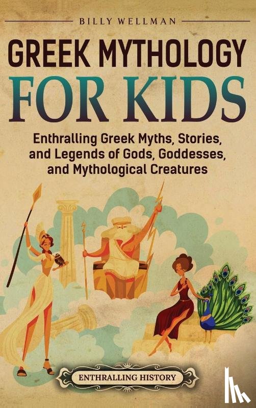 Wellman, Billy - Greek Mythology for Kids