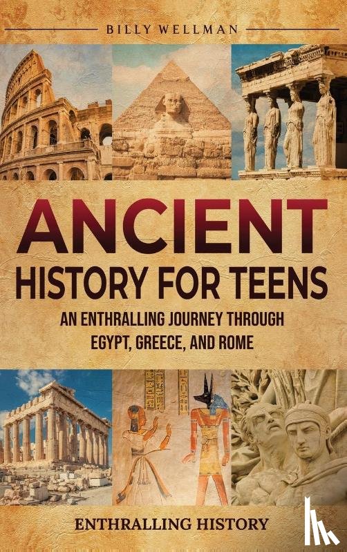 Wellman, Billy - Ancient History for Teens