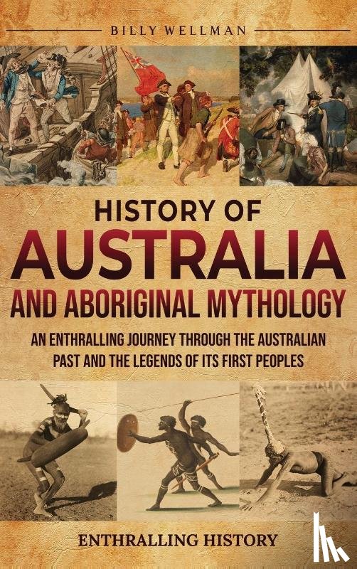 Wellman, Billy - History of Australia and Aboriginal Mythology