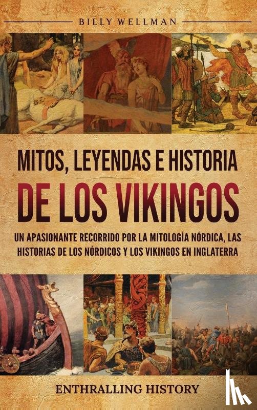 Wellman, Billy - Mitos, leyendas e historia de los vikingos