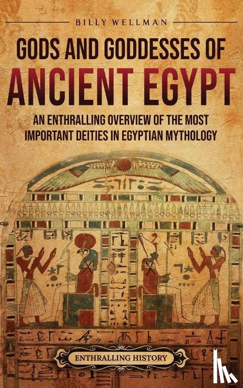 Wellman, Billy - Gods and Goddesses of Ancient Egypt