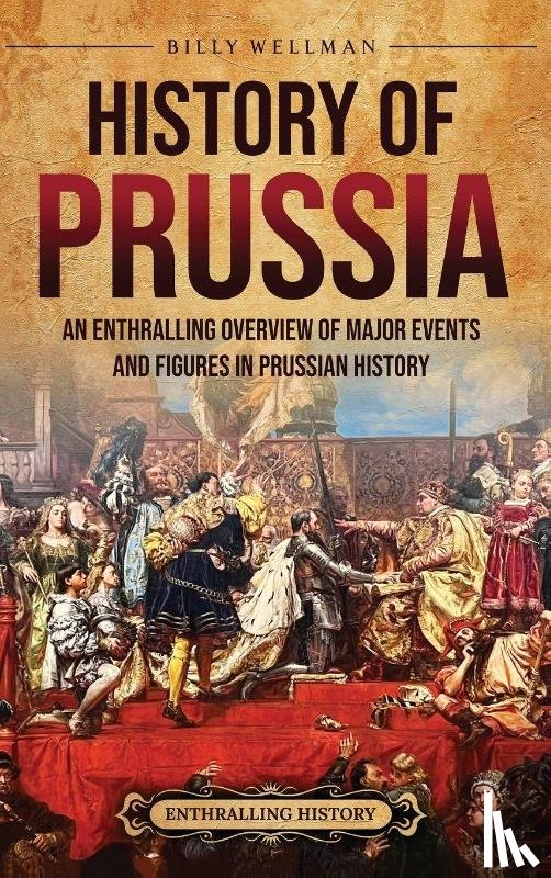Wellman, Billy - History of Prussia