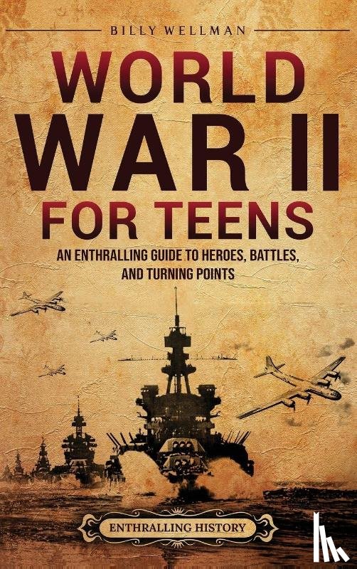 Wellman, Billy - World War II for Teens