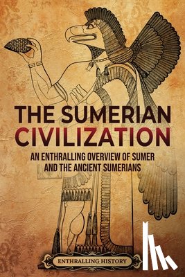 History, Enthralling - The Sumerian Civilization