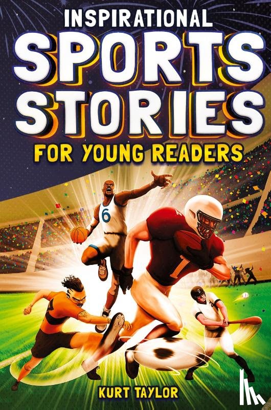 Taylor, Kurt - Inspirational Sports Stories for Young Readers
