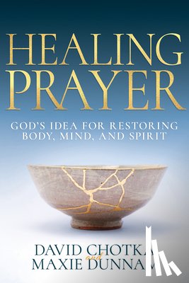 Chotka, David - Healing Prayer: God's Idea for Restoring Body, Mind, and Spirit