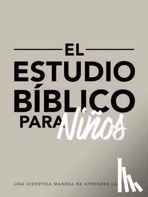 Windahl, Zach - El Estudio Bíblico Para Niños: Una Divertida Manera de Aprender La Biblia