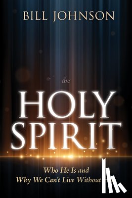 Johnson, Bill - Johnson, B: Holy Spirit