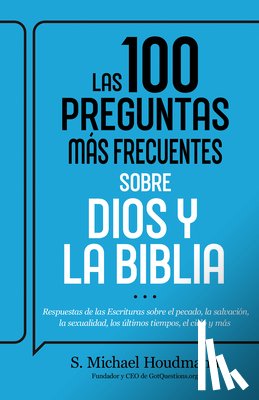 Houdmann, S. Michael - Las 100 Preguntas Más Frecuentes Sobre Dios Y La Biblia: Respuestas de Las Escrituras Sobre El Pecado, La Salvación, La Sexualidad, Los Últimos Tiempo
